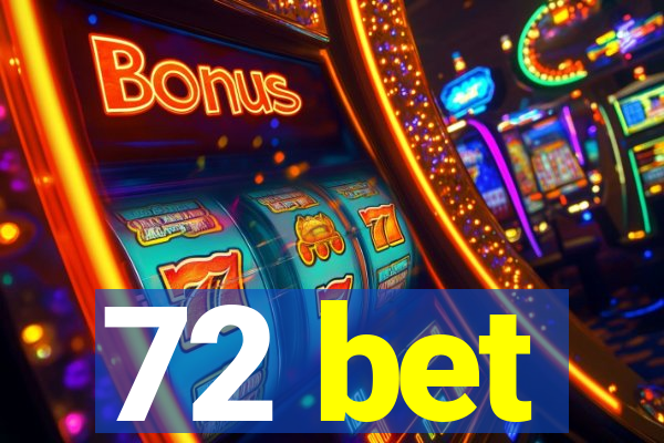 72 bet